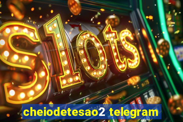 cheiodetesao2 telegram